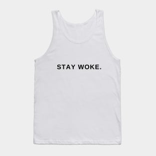 Stay Woke. Tank Top